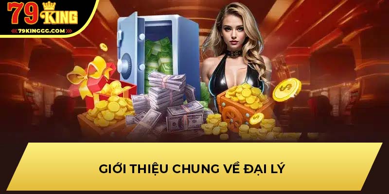 Giới thiệu chung về đại lý 