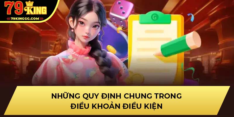 Những quy định chung trong điều khoản điều kiện