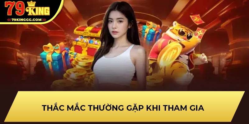 Thắc mắc thường gặp khi tham gia 